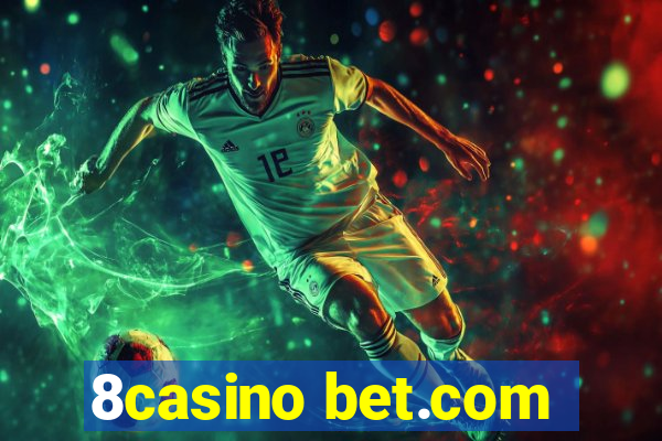 8casino bet.com